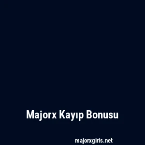 Majorx Kayıp Bonusu