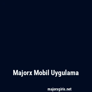 Majorx Mobil Uygulama