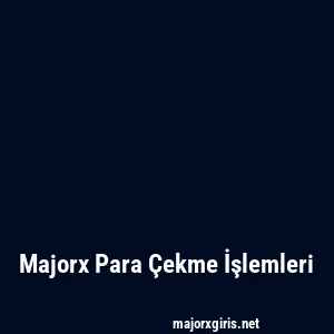 Majorx Para Çekme İşlemleri